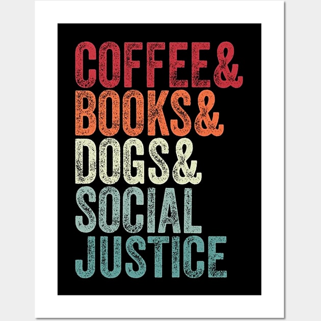 books and coffee and dogs and social justice Wall Art by rebecca.sweeneyd